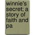 Winnie's Secret; A Story Of Faith And Pa