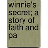 Winnie's Secret; A Story Of Faith And Pa by Kate Wood
