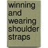 Winning And Wearing Shoulder Straps