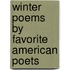 Winter Poems By Favorite American Poets