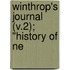Winthrop's Journal (V.2); "History Of Ne