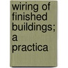 Wiring Of Finished Buildings; A Practica door Terrell Croft