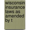 Wisconsin Insurance Laws As Amended By T door Wisconsin Wisconsin
