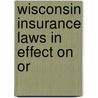 Wisconsin Insurance Laws In Effect On Or by Wisconsin Wisconsin