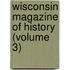 Wisconsin Magazine Of History (Volume 3)