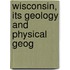 Wisconsin, Its Geology And Physical Geog