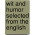 Wit And Humor Selected From The English