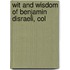 Wit And Wisdom Of Benjamin Disraeli, Col