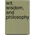 Wit, Wisdom, And Philosophy