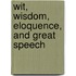 Wit, Wisdom, Eloquence, And Great Speech