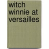 Witch Winnie At Versailles door Elizabeth Williams Champney