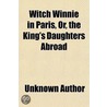 Witch Winnie In Paris, Or, The King's Da door Unknown Author