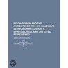 Witch-Poison And The Antidote, Or Rev. D by James Martin Peebles