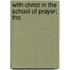 With Christ In The School Of Prayer; Tho
