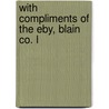 With Compliments Of The Eby, Blain Co. L door Blain Co Ltd Eby
