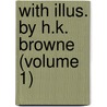 With Illus. By H.K. Browne (Volume 1) door Charles James Lever