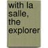 With La Salle, The Explorer