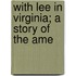 With Lee In Virginia; A Story Of The Ame