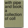 With Pipe And Book; A Collection Of Coll door Onbekend