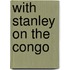 With Stanley On The Congo