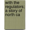 With The Regulators; A Story Of North Ca by James Otis