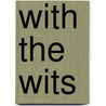 With The Wits door Unknown Author