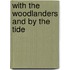 With The Woodlanders And By The Tide