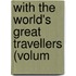 With The World's Great Travellers (Volum