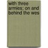 With Three Armies; On And Behind The Wes