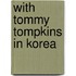 With Tommy Tompkins In Korea