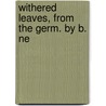 Withered Leaves, From The Germ. By B. Ne by Rudolf Von Gottschall