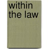 Within The Law door Marvin Hill Dana
