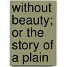 Without Beauty; Or The Story Of A Plain door Znade Marie a. Fleuriot
