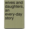 Wives And Daughters, An Every-Day Story door Elizabeth Cleghorn Gaskell