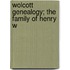 Wolcott Genealogy; The Family Of Henry W