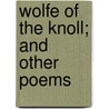 Wolfe Of The Knoll; And Other Poems door Caroline Crane Marsh