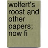 Wolfert's Roost And Other Papers; Now Fi by Washington Washington Irving