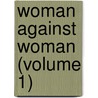 Woman Against Woman (Volume 1) door Florence Marryat