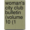 Woman's City Club Bulletin (Volume 10 (1 by Woman'S. Club Chicago Woman'S. Club