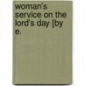 Woman's Service On The Lord's Day [By E. door Emily Durrant