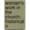 Woman's Work In The Church; Historical N door John Malcolm Forbes Ludlow