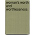 Woman's Worth And Worthlessness.