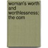 Woman's Worth And Worthlessness; The Com