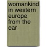 Womankind In Western Europe From The Ear by Thomas] [Wright