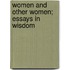 Women And Other Women; Essays In Wisdom
