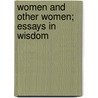Women And Other Women; Essays In Wisdom door Hildegarde Hawthorne