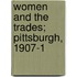 Women And The Trades; Pittsburgh, 1907-1
