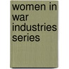 Women In War Industries Series door United States National Committee Ice
