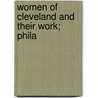 Women Of Cleveland And Their Work; Phila by Mrs W.A. Ingham