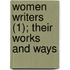 Women Writers (1); Their Works And Ways